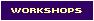 workshops